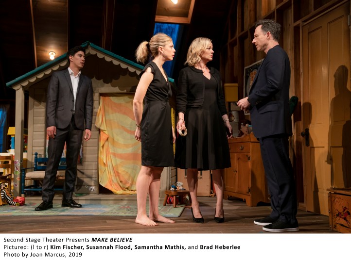 MAKE BELIEVE BY BESS WOHL DIRECTED BY MICHAEL GREIF WITH KIM FISCHER, SUSANNAH FLOOD, RYAN FOUST, HARRISON FOX, MAREN HEARY, BRAD HEBERLEE, CASEY HILTON, SAMANTHA MATHIS